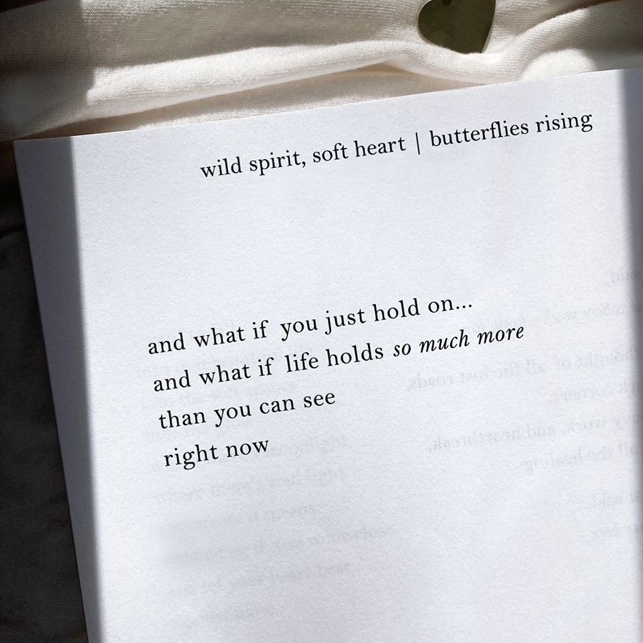 and what if you just hold on... and what if life holds so much more than you can see right now