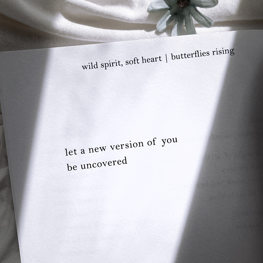 let a new version of you be uncovered