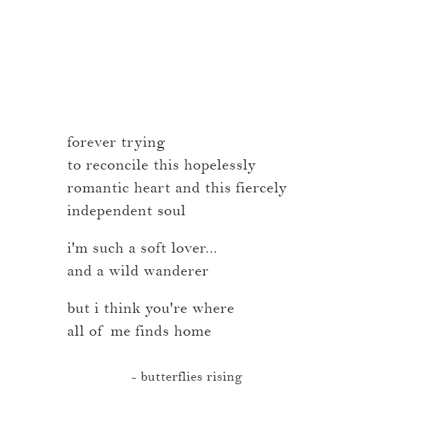 i'm such a soft lover... and a wild wanderer