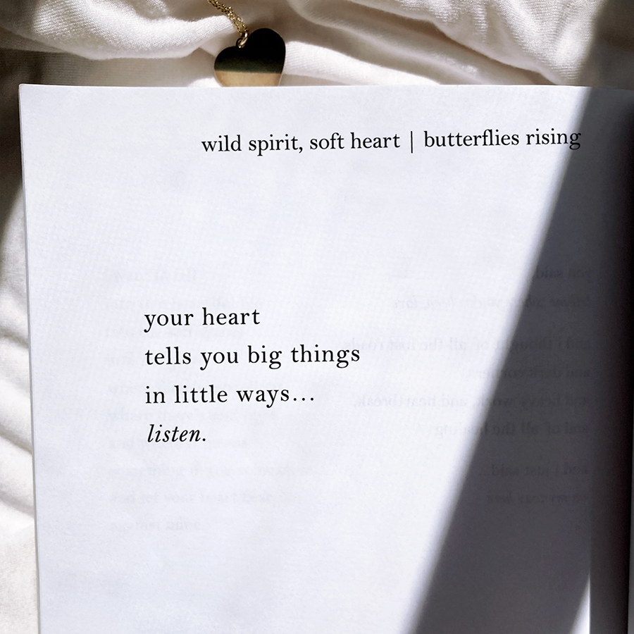 your heart tells you big things in little ways... listen