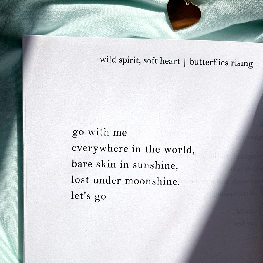 go with me everywhere in the world, bare skin in sunshine, lost under moonshine, let's go