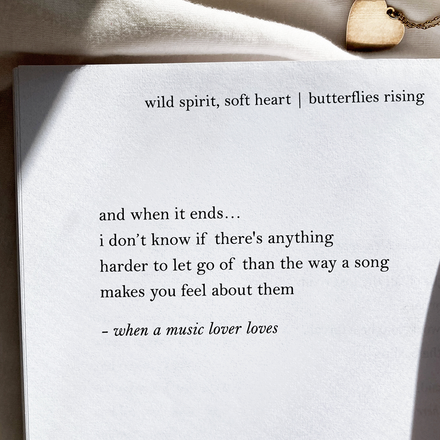 and when it ends... i don’t know if there’s anything harder to let go of than the way a song makes you feel about them