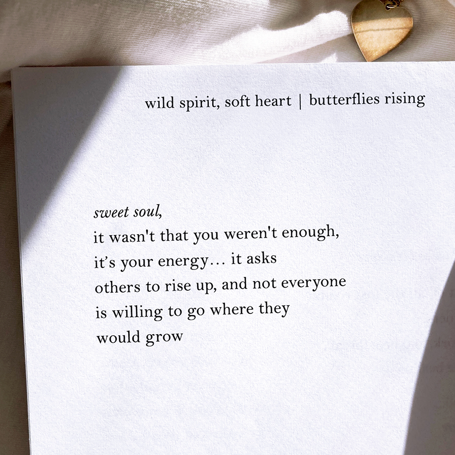 sweet soul, it wasn't that you weren't enough, it’s your energy... it asks others to rise up