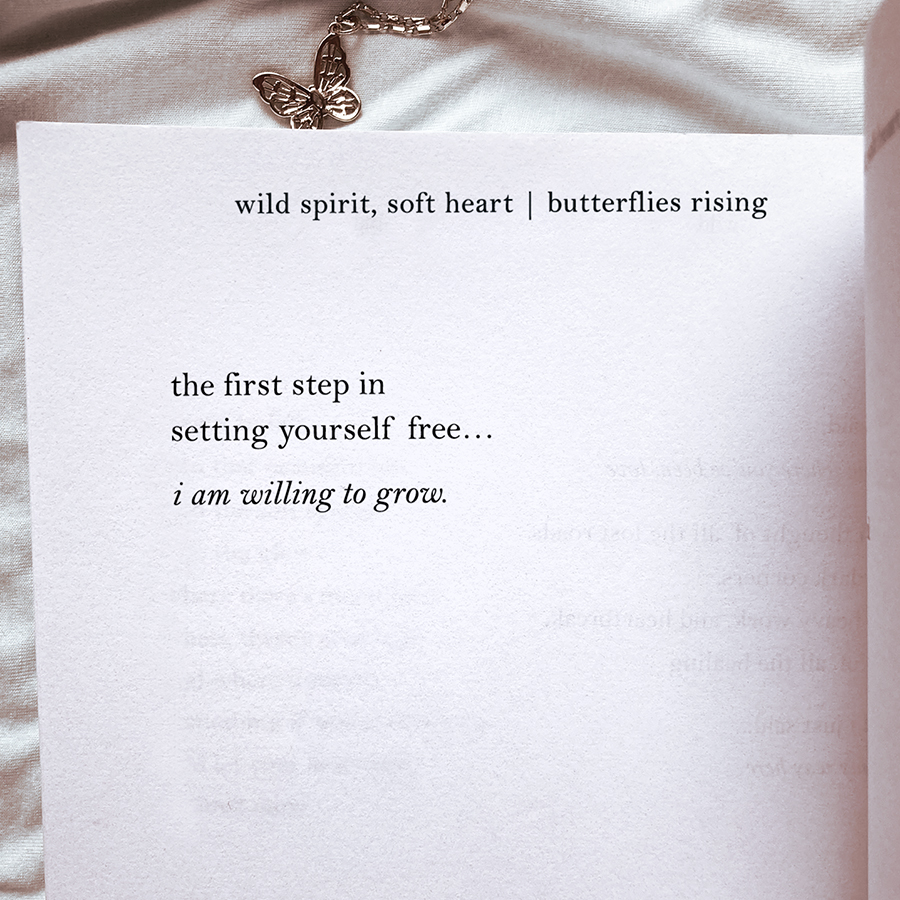 the first step in setting yourself free... i am willing to grow