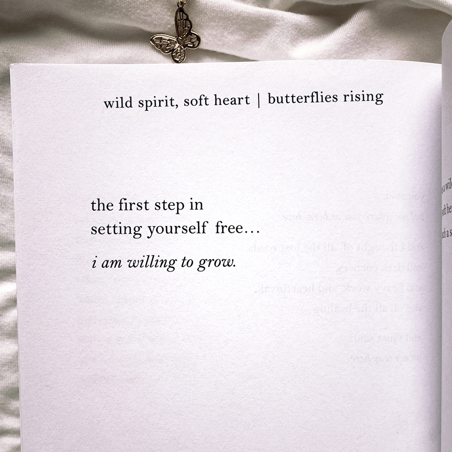 the first step in setting yourself free... i am willing to grow. - butterflies rising