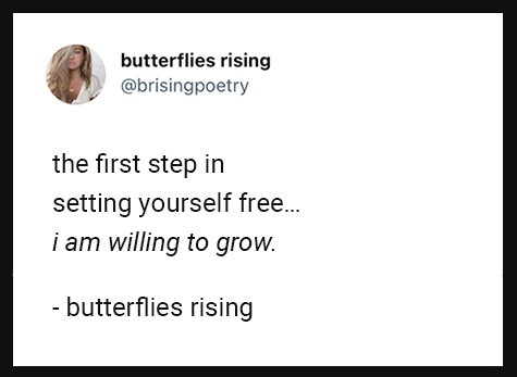 the first step in setting yourself free... i am willing to grow