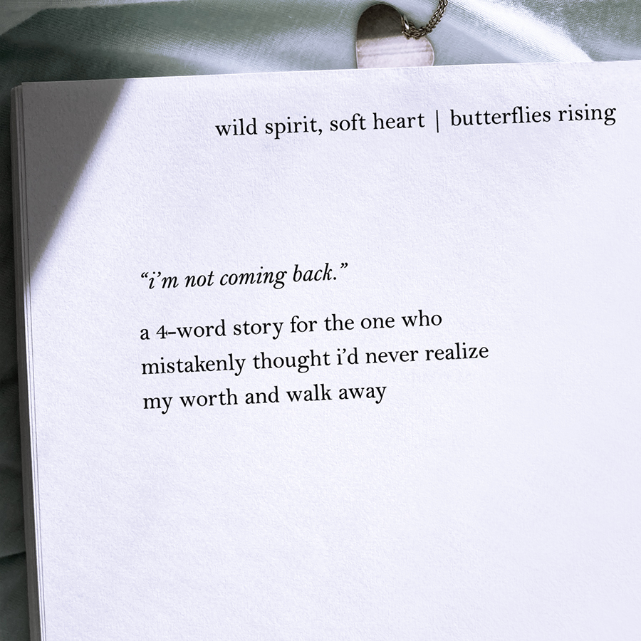 i’m not coming back. a 4-word story for the one who mistakenly thought