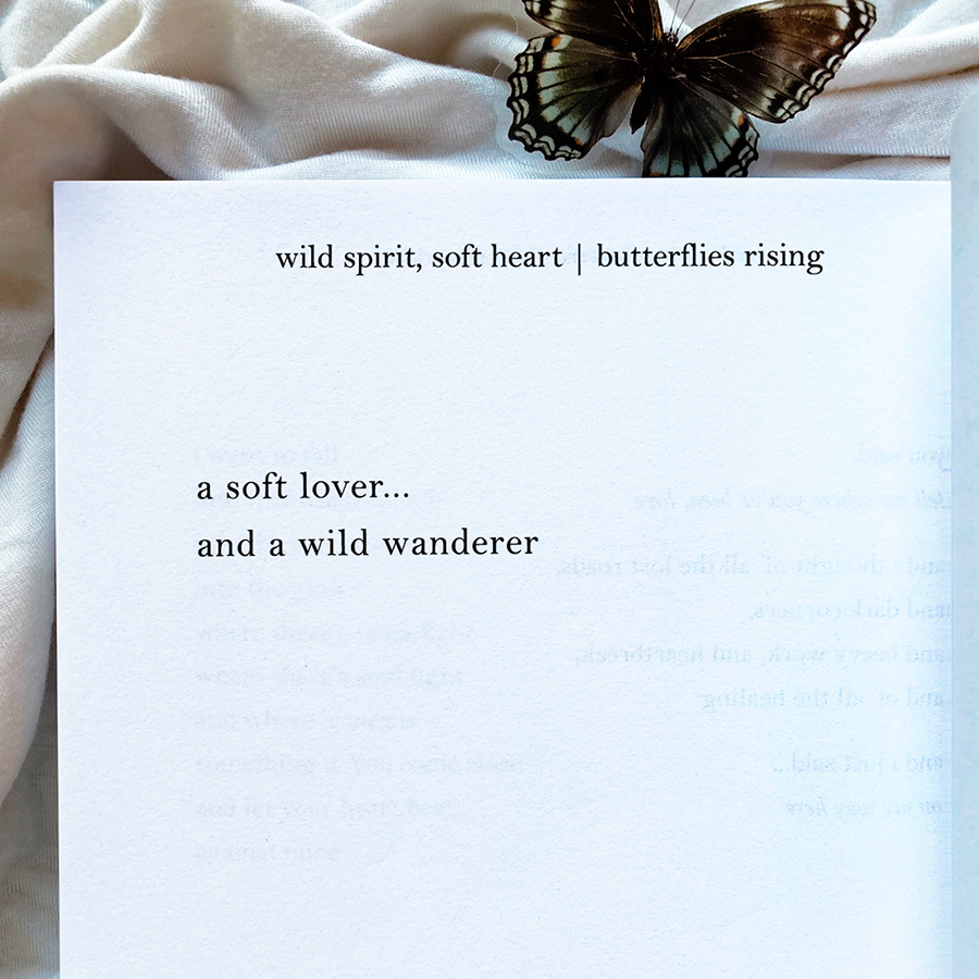 a soft lover, and a wild wanderer