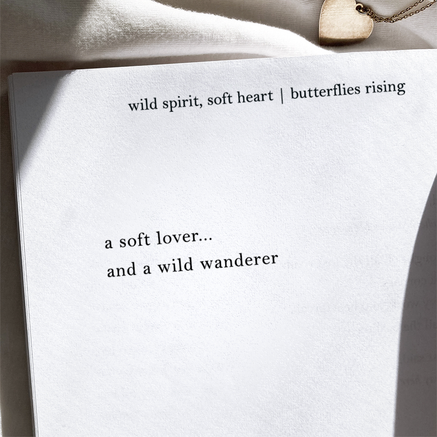 a soft lover, and a wild wanderer