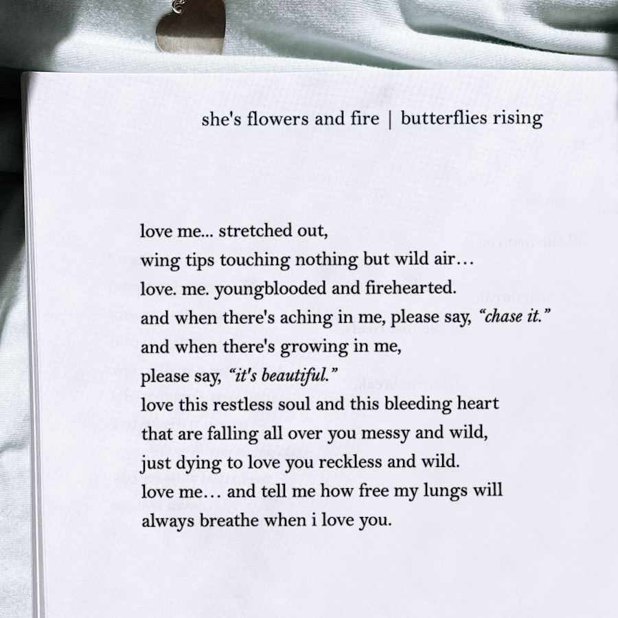 love me stretched out, wing tips touching nothing but wild air... love. me. youngblooded and firehearted.