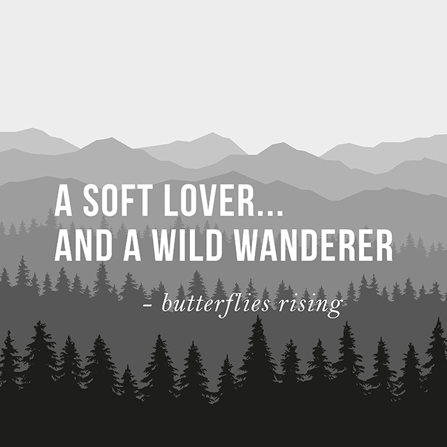 a soft lover… and a wild wanderer  – butterflies rising