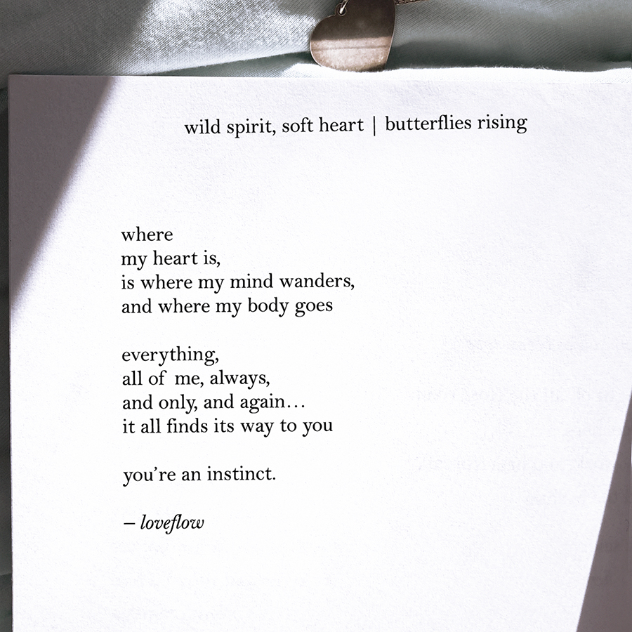 where my heart is, is where my mind wanders, and where my body goes