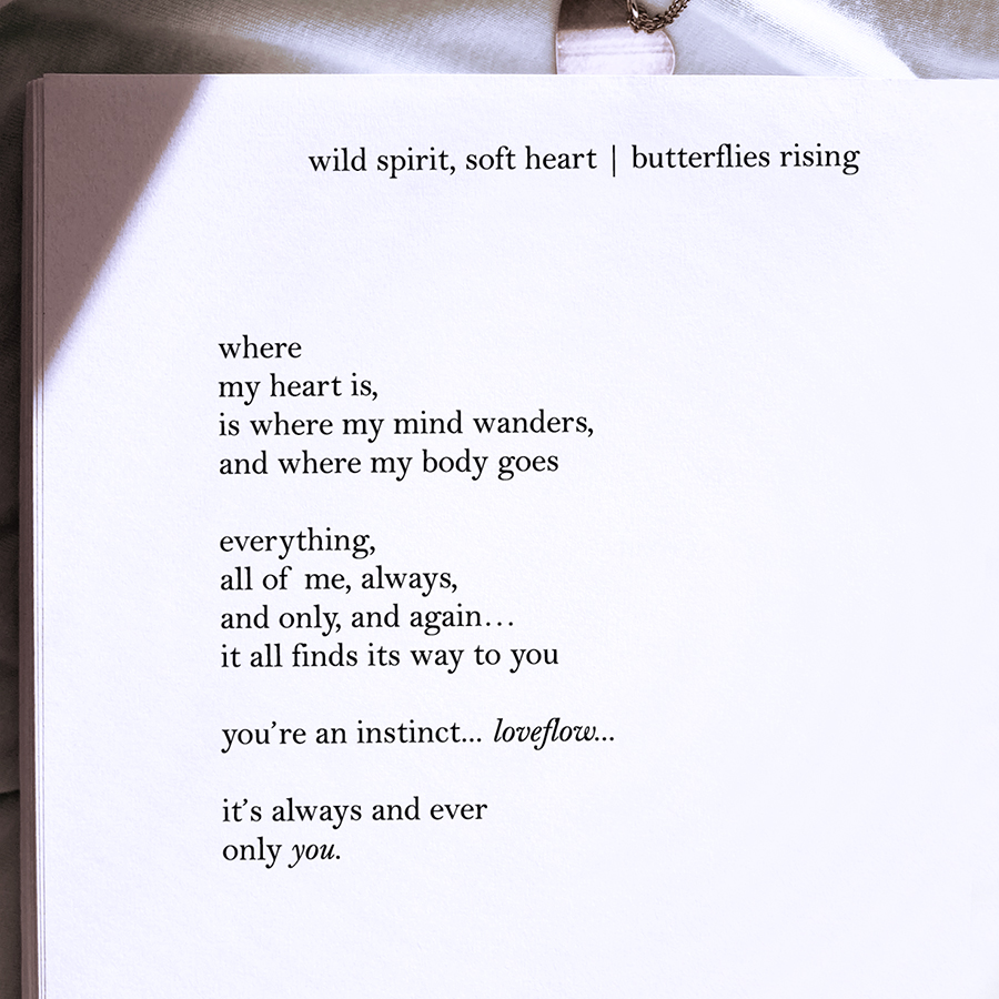 where my heart is, is where my mind wanders, and where my body goes