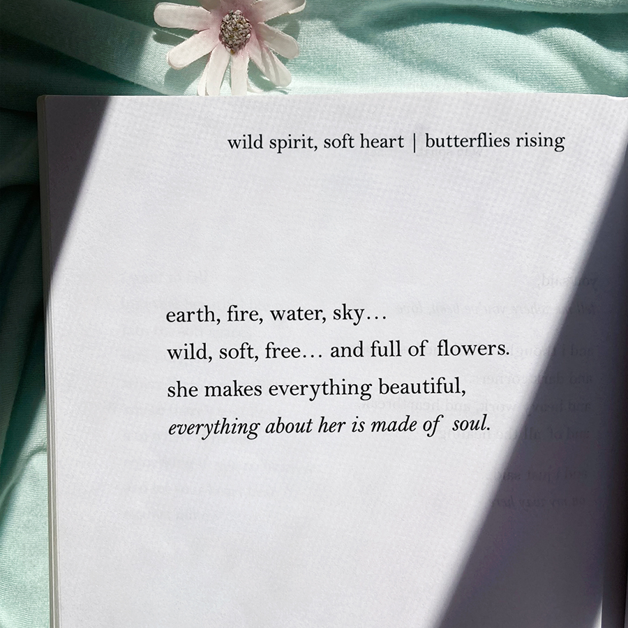 earth, fire, water, sky... wild, soft, free... and full of flowers