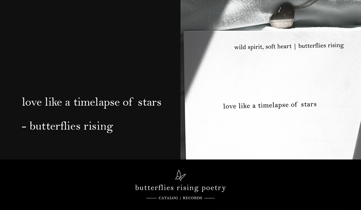 love like a timelapse of stars