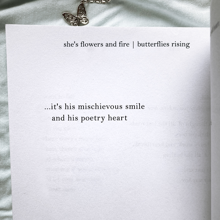 it's his mischievous smile and his poetry heart