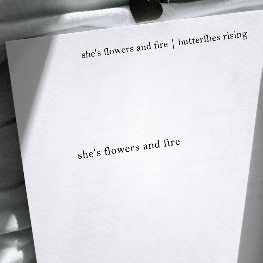 she’s flowers and fire