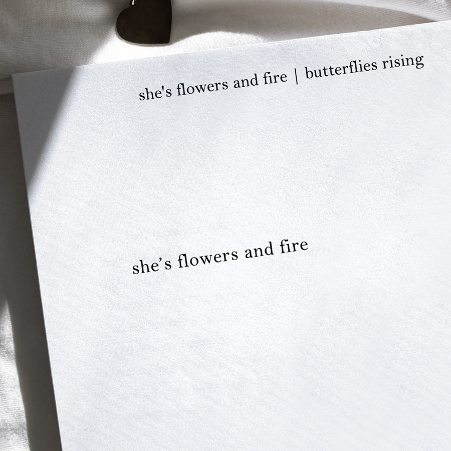 she’s flowers and fire