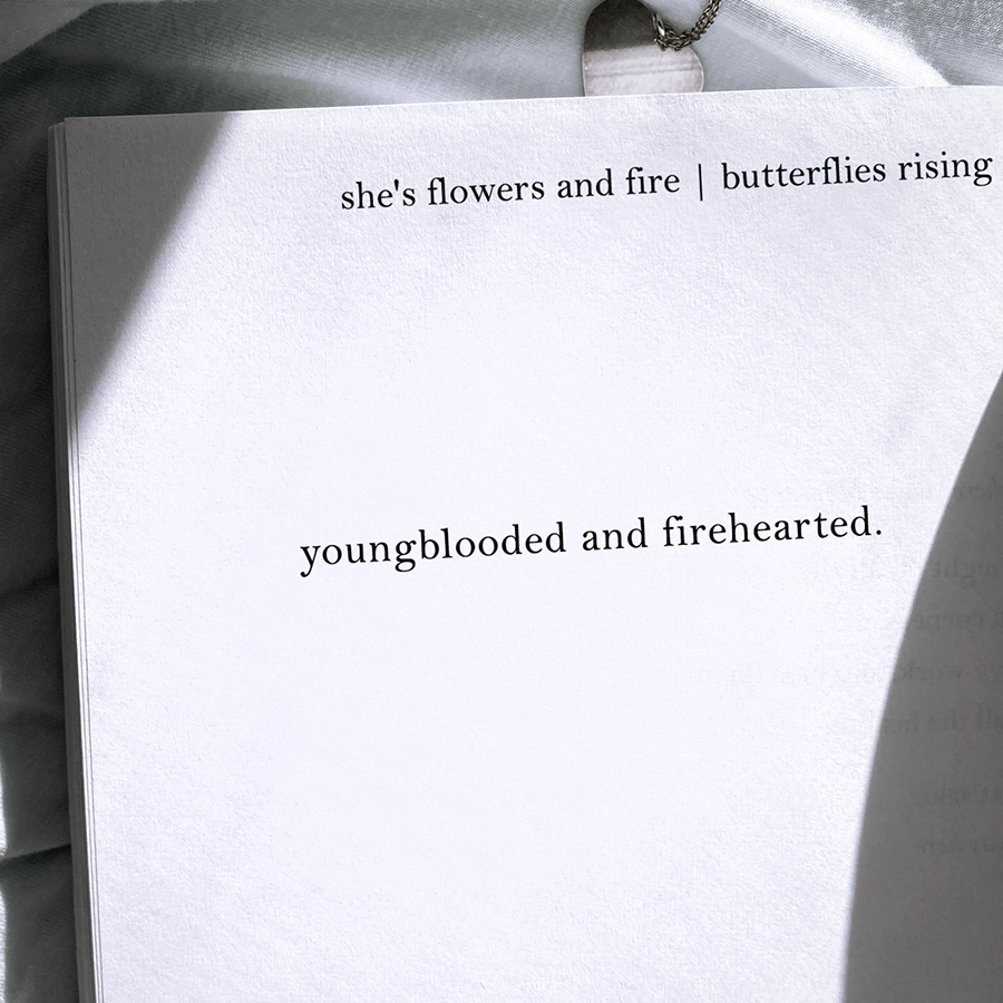 youngblooded and firehearted. - butterflies rising