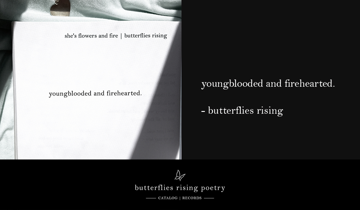 youngblooded and firehearted