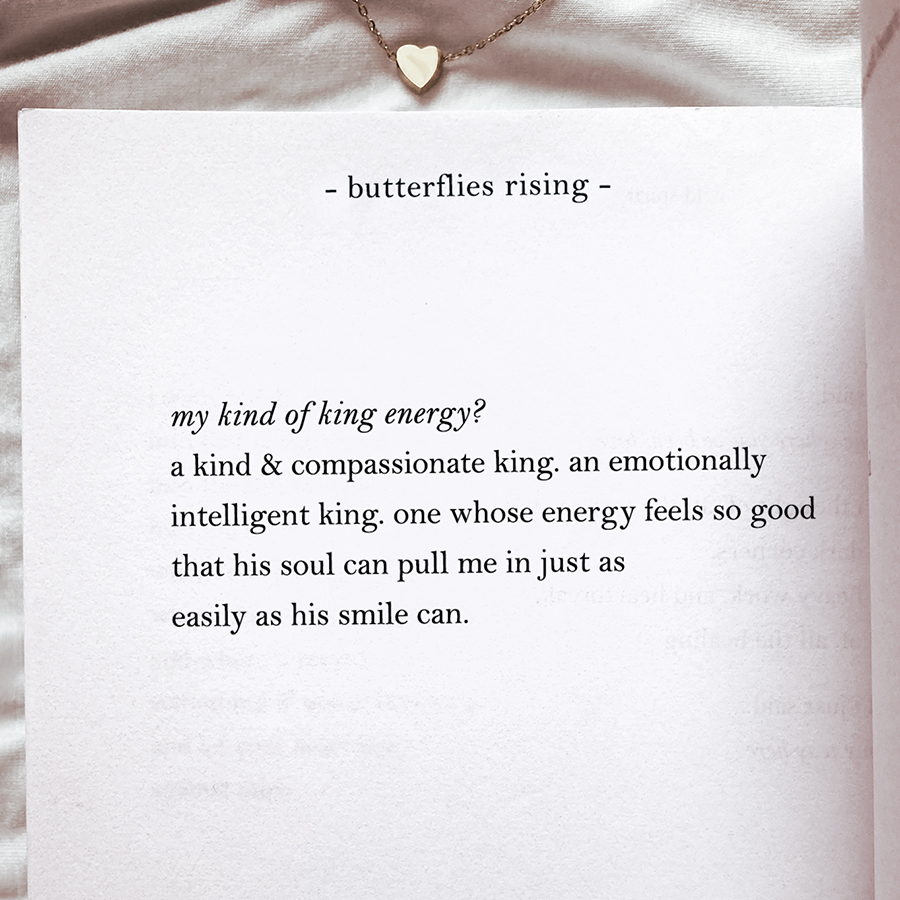 a kind & compassionate king. an emotionally intelligent king. one whose energy feels so good