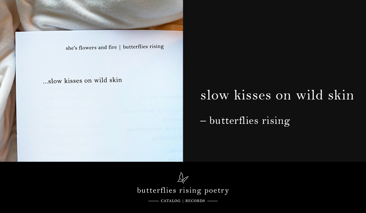 slow kisses on wild skin