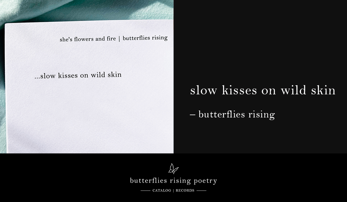 slow kisses on wild skin