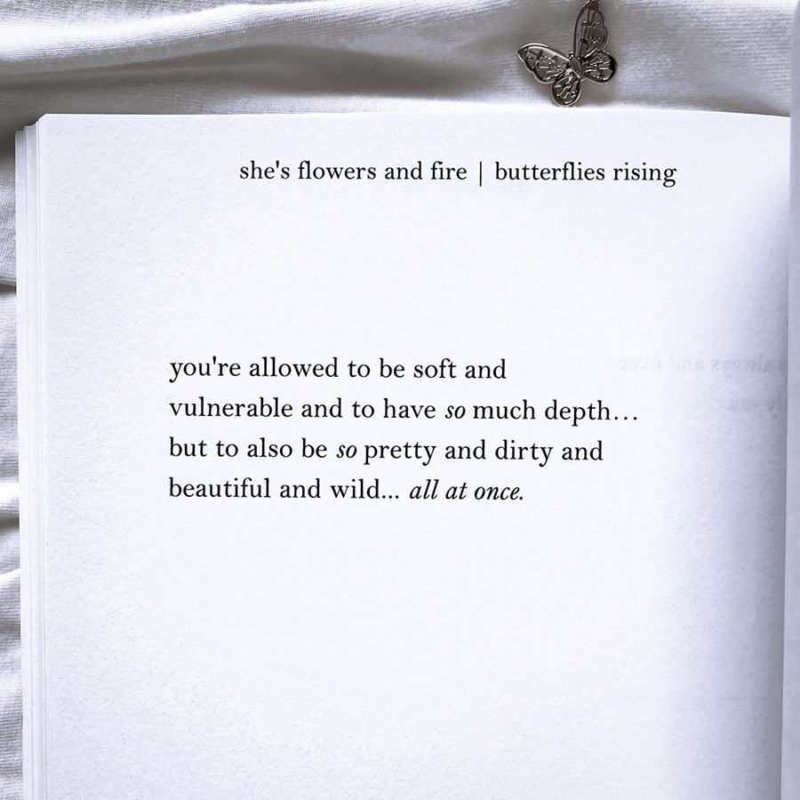 but to also be so pretty and dirty and beautiful and wild… all at once