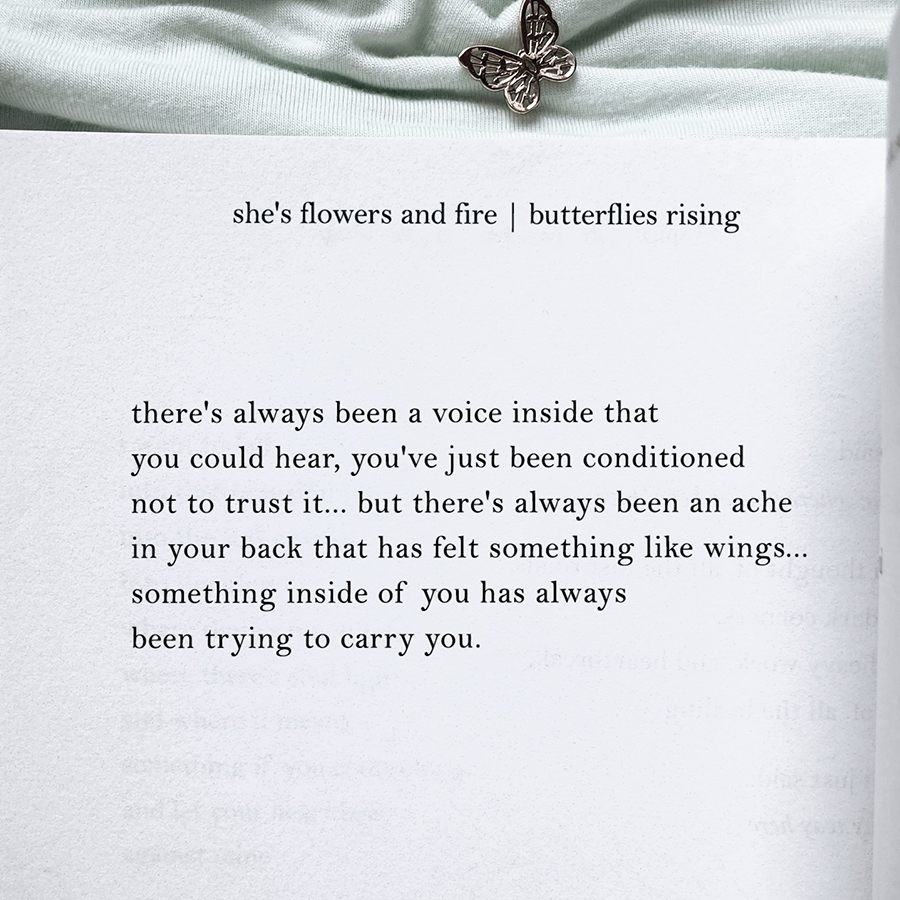 there's always been a voice inside that you could hear, you've just been conditioned not to trust it