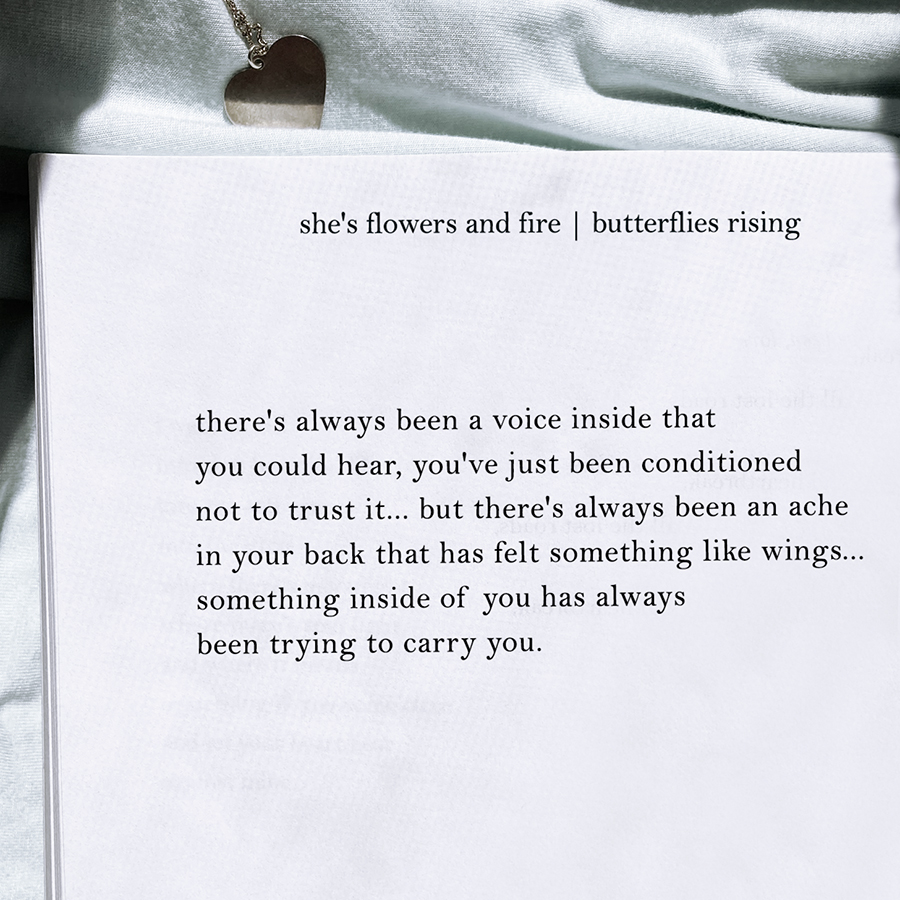there's always been a voice inside that you could hear, you've just been conditioned not to trust it