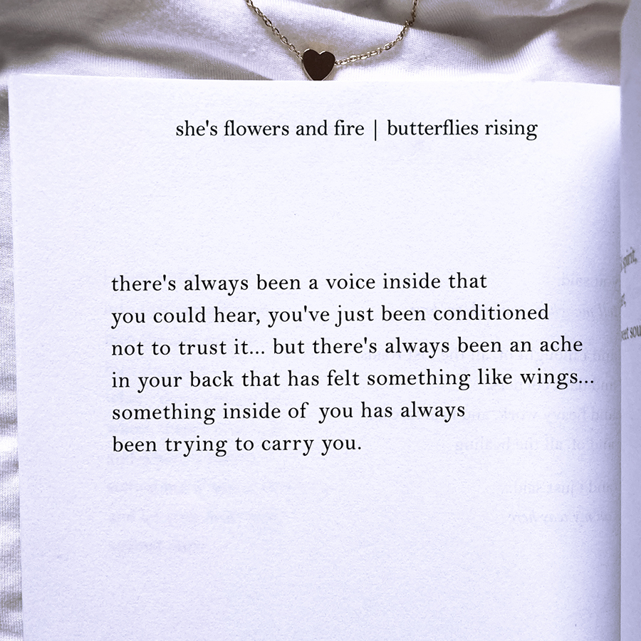 there's always been a voice inside that you could hear, you've just been conditioned not to trust it