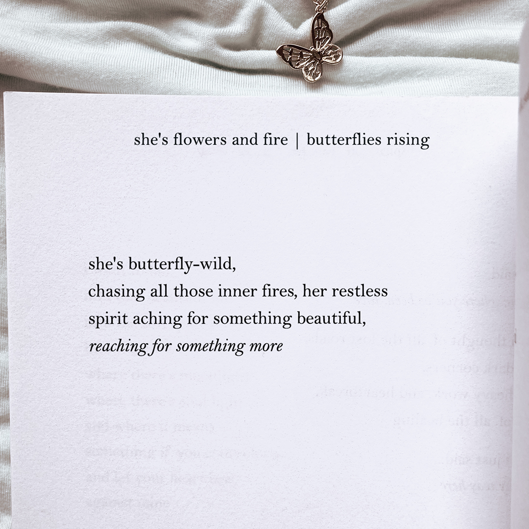 she's butterfly-wild, chasing all those inner fires