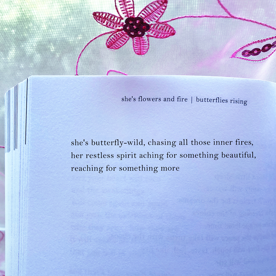 she's butterfly-wild, chasing all those inner fires