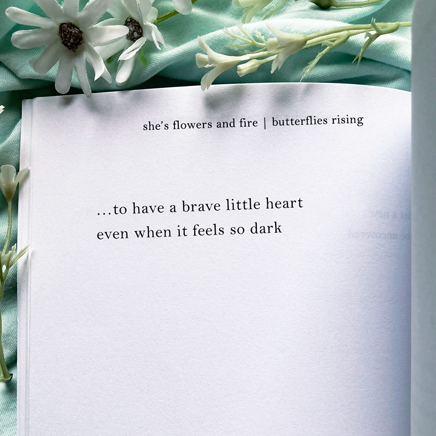 to have a brave little heart even when it feels so dark