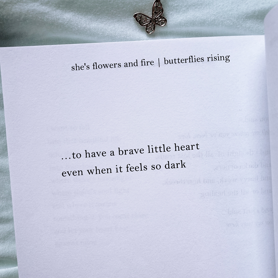 to have a brave little heart even when it feels so dark