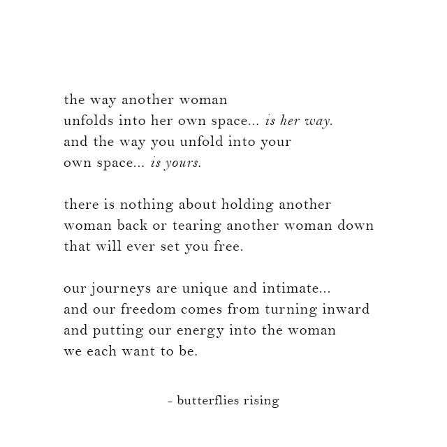 the way another woman unfolds into her own space... is her way. - butterflies rising