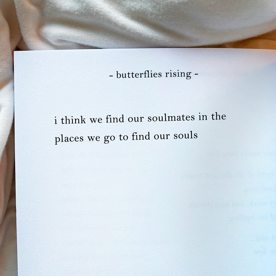 i think we find our soulmates in the places we go to find our souls