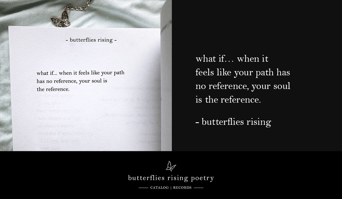 what if... when it feels like your path has no reference