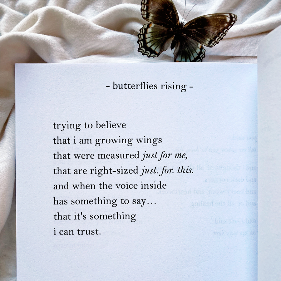 trying to believe that i am growing wings that were measured just for me, that are right-sized just. for. this.