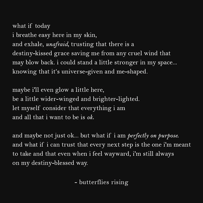 what if today i breathe easy here in my skin, and exhale - butterflies rising