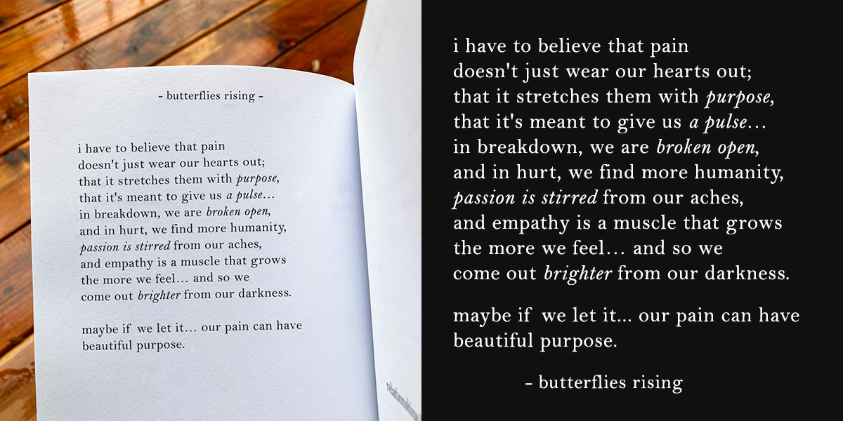 i have to believe that pain doesn't just wear our hearts out; that it stretches them with purpose