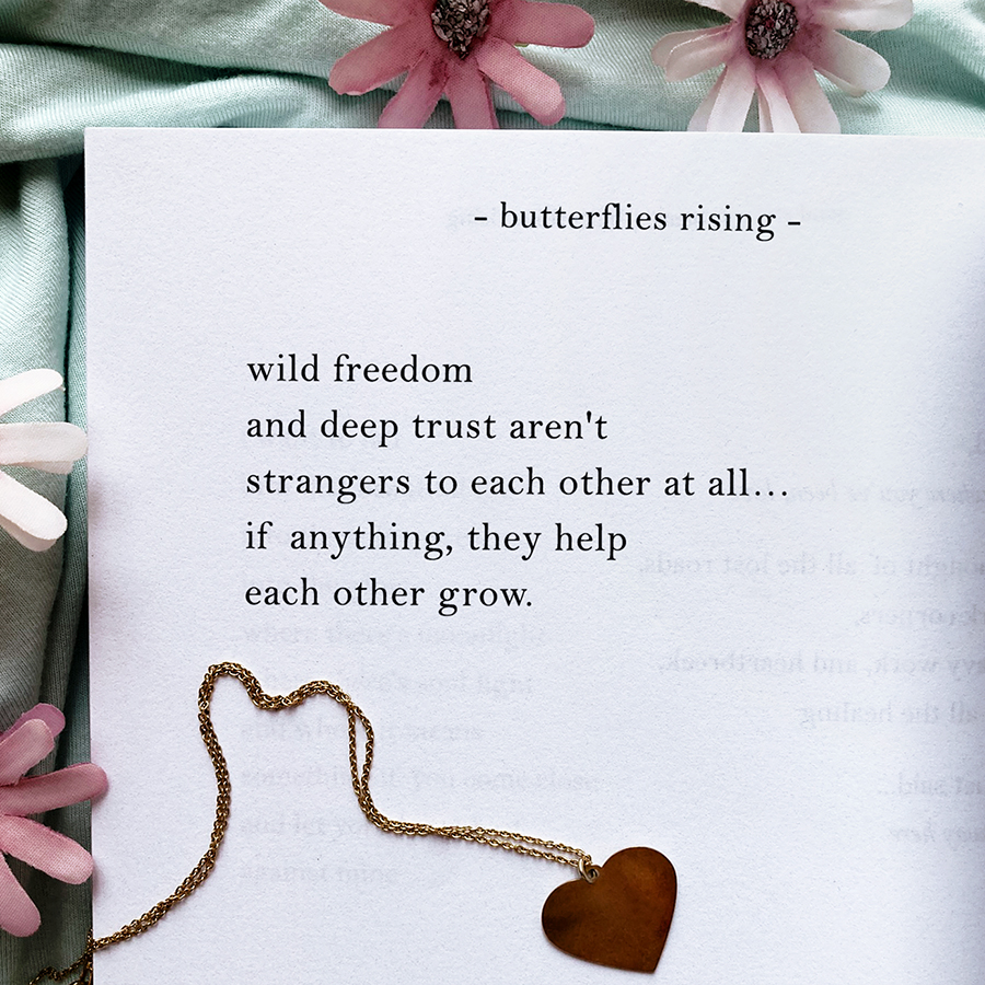 wild freedom and deep trust aren't strangers to each other at all... if anything, they help each other grow