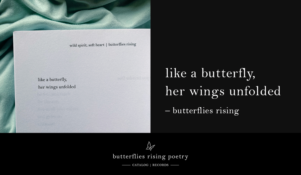 like a butterfly, her wings unfolded