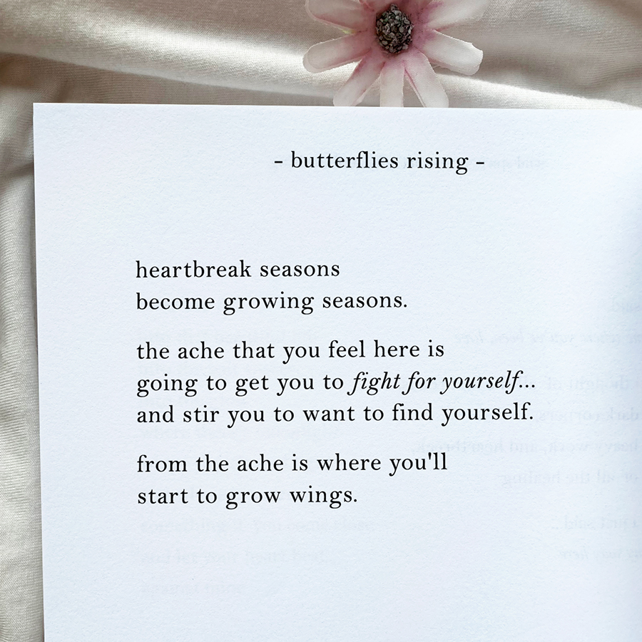 heartbreak seasons become growing seasons. the ache that you feel here is going to get you to fight for yourself