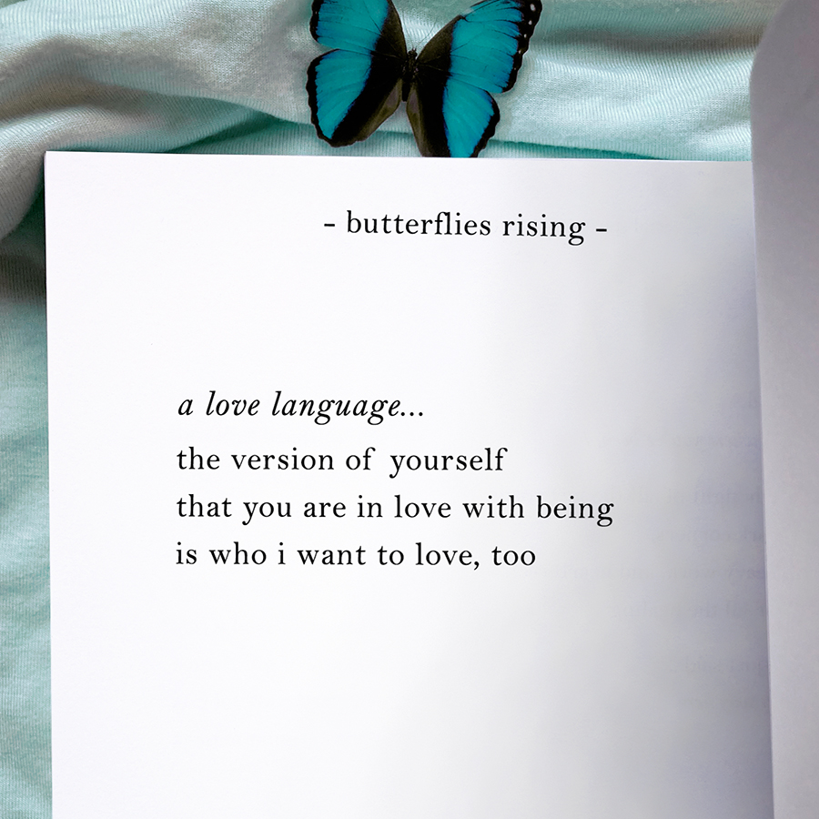 a love language... the version of yourself that you are in love with being is who i want to love, too
