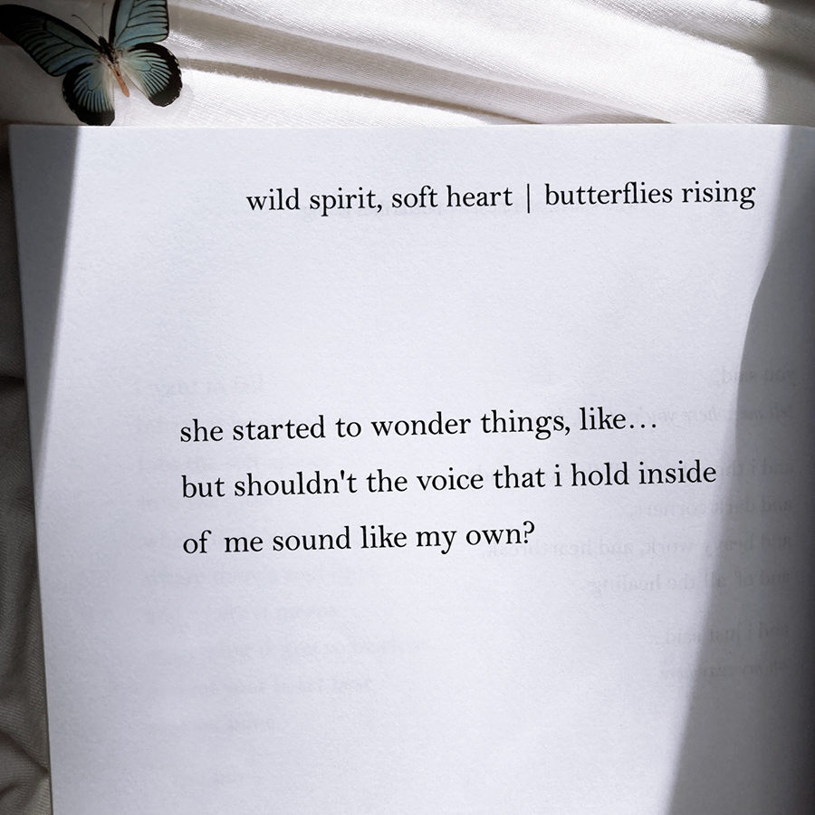 she started to wonder things, like... but shouldn't the voice that i hold inside of me sound like my own