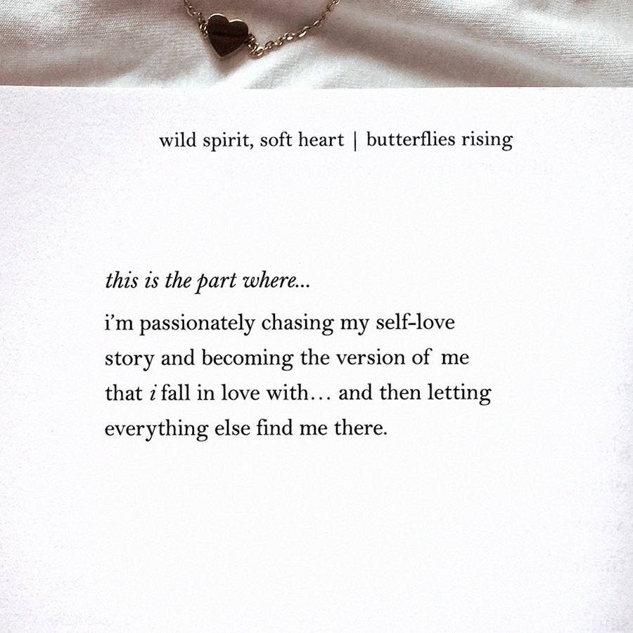 this is the part where... i'm passionately chasing my self-love story and becoming the version of me that i fall in love with