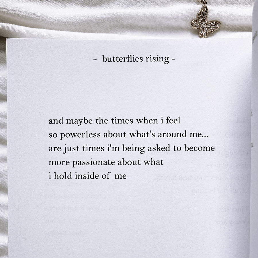 and maybe the times when i feel so powerless about what's around me... are just times i'm being asked to become more passionate about what i hold inside of m