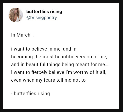 i want to believe in me, and in becoming the most beautiful version of me