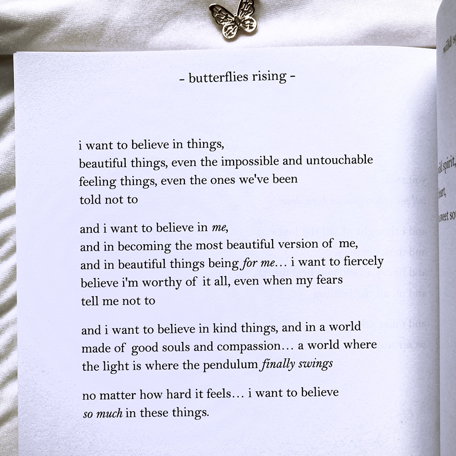 i want to believe in things, beautiful things, even the impossible and untouchable feeling things